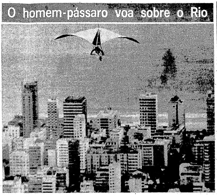 O Homem-pássaro voa sobre o Rio. Matéria do Jornal O Globo de 1974